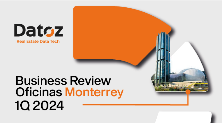 Business Review Oficinas Monterrey 1Q 2024 Datoz