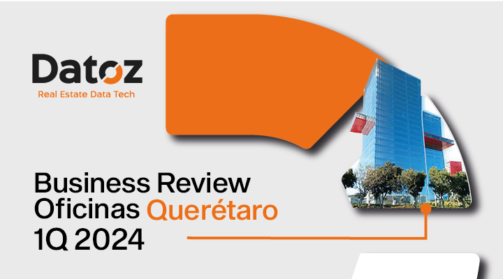 Business Review Oficinas Querétaro 1Q 2024 Datoz