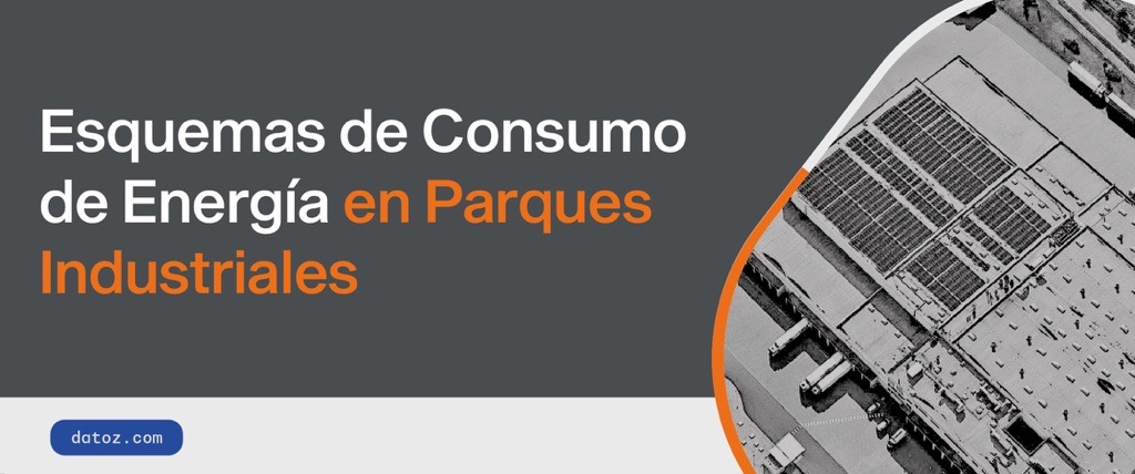 Esquemas de Consumo de Energía en Parques Industriales Datoz