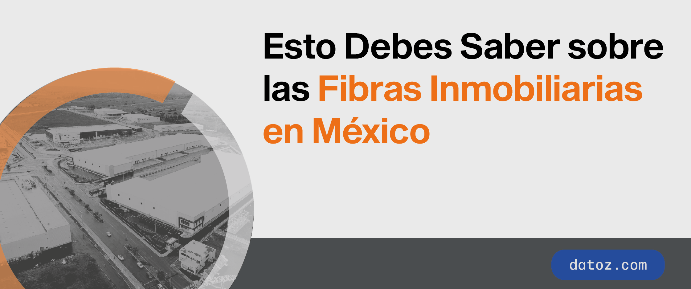 Esto Debes Saber sobre las Fibras Inmobiliarias en México  Datoz