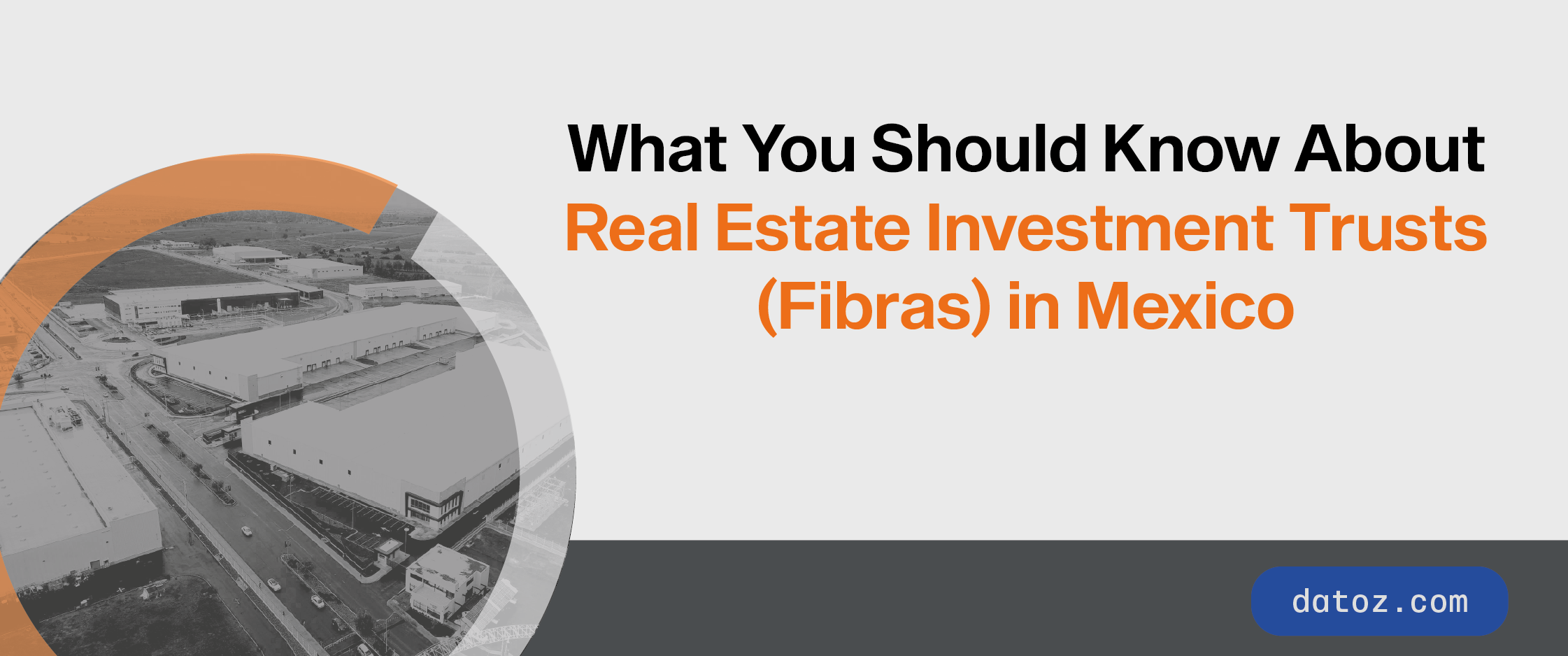 What You Should Know About Real Estate Investment Trusts (Fibras) in Mexico Datoz