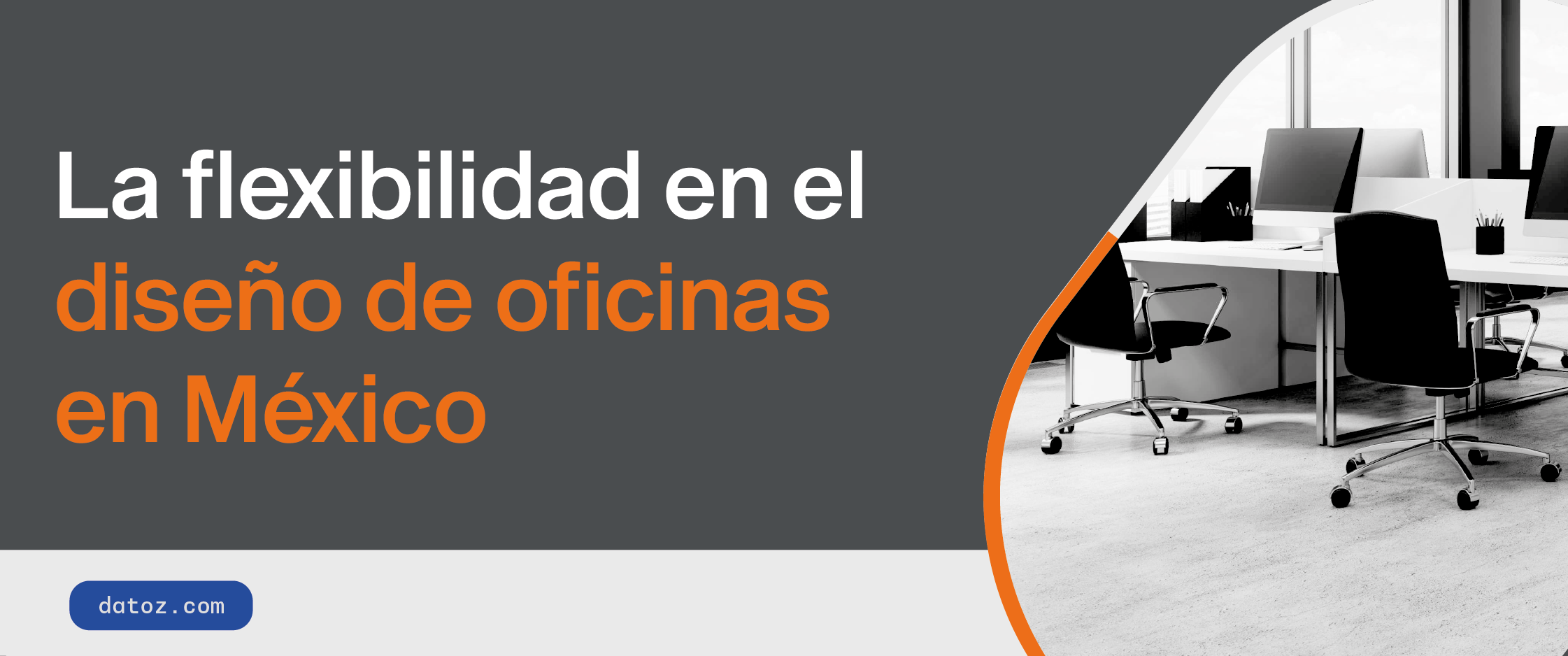 La flexibilidad en el diseño de oficinas en México Datoz