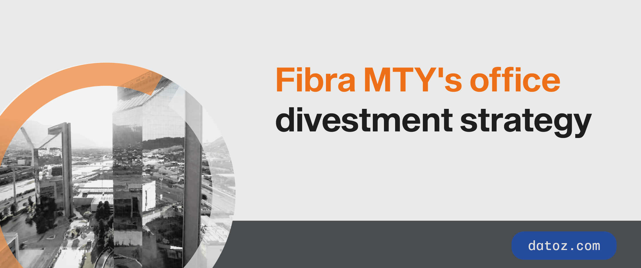 Fibra MTY’s office divestment strategy Datoz