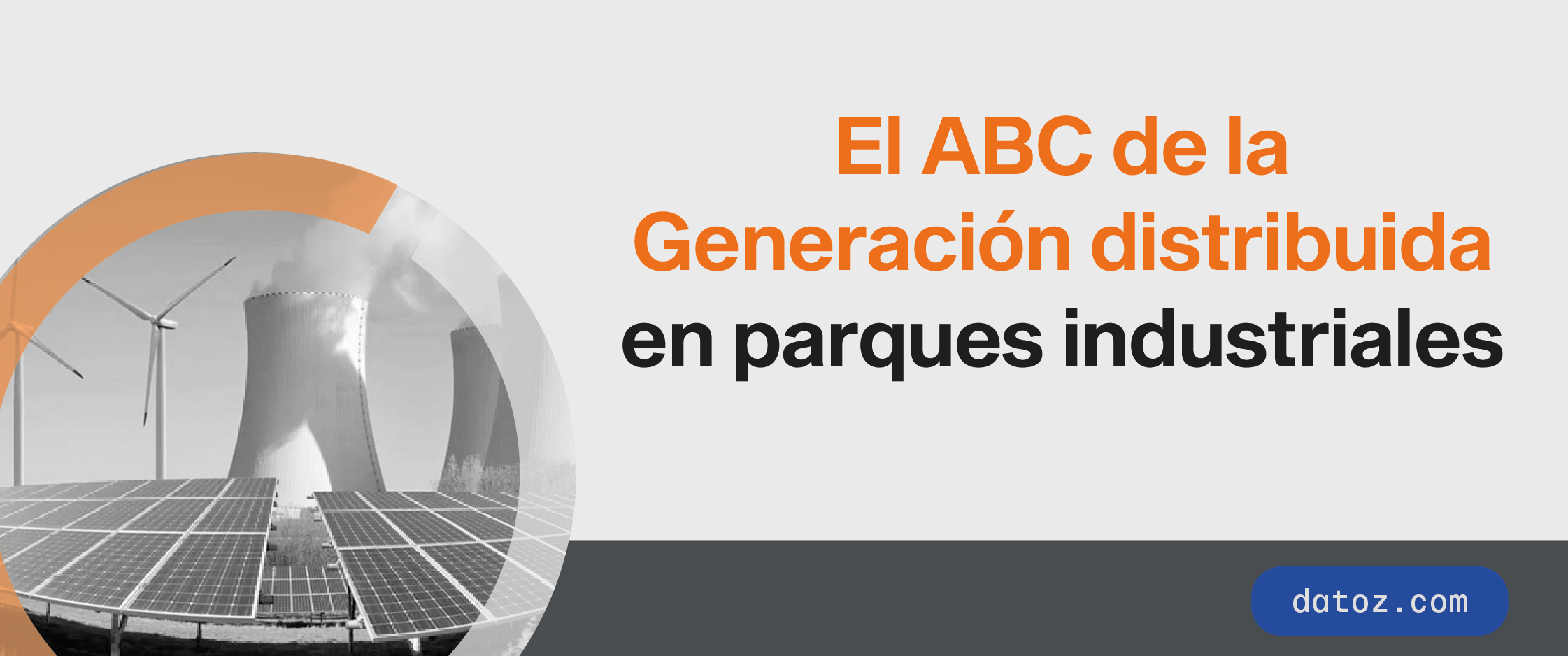 El ABC de la Generación distribuida en parques industriales Datoz