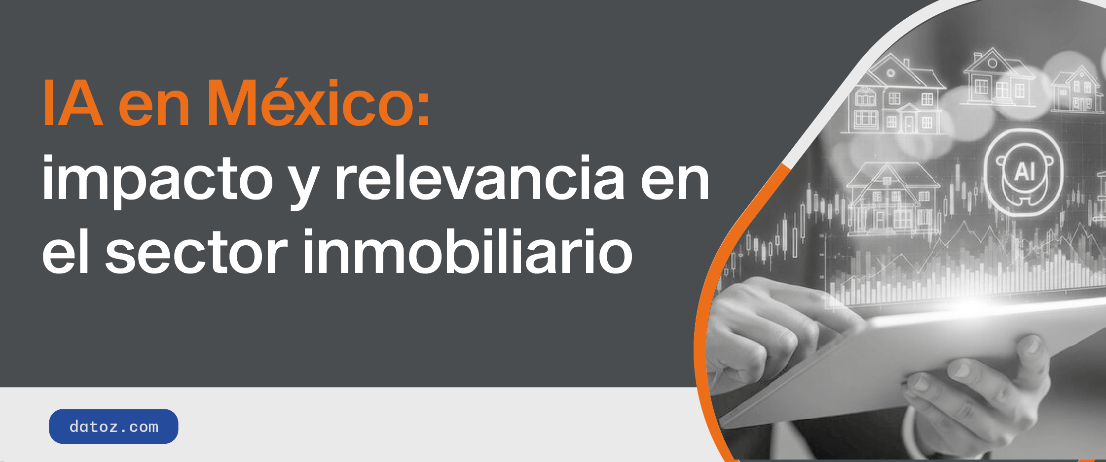 IA en México: impacto y relevancia en el sector inmobiliario Datoz