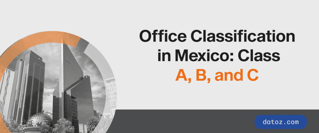 Office Classification in Mexico: Class A, B, and C Datoz