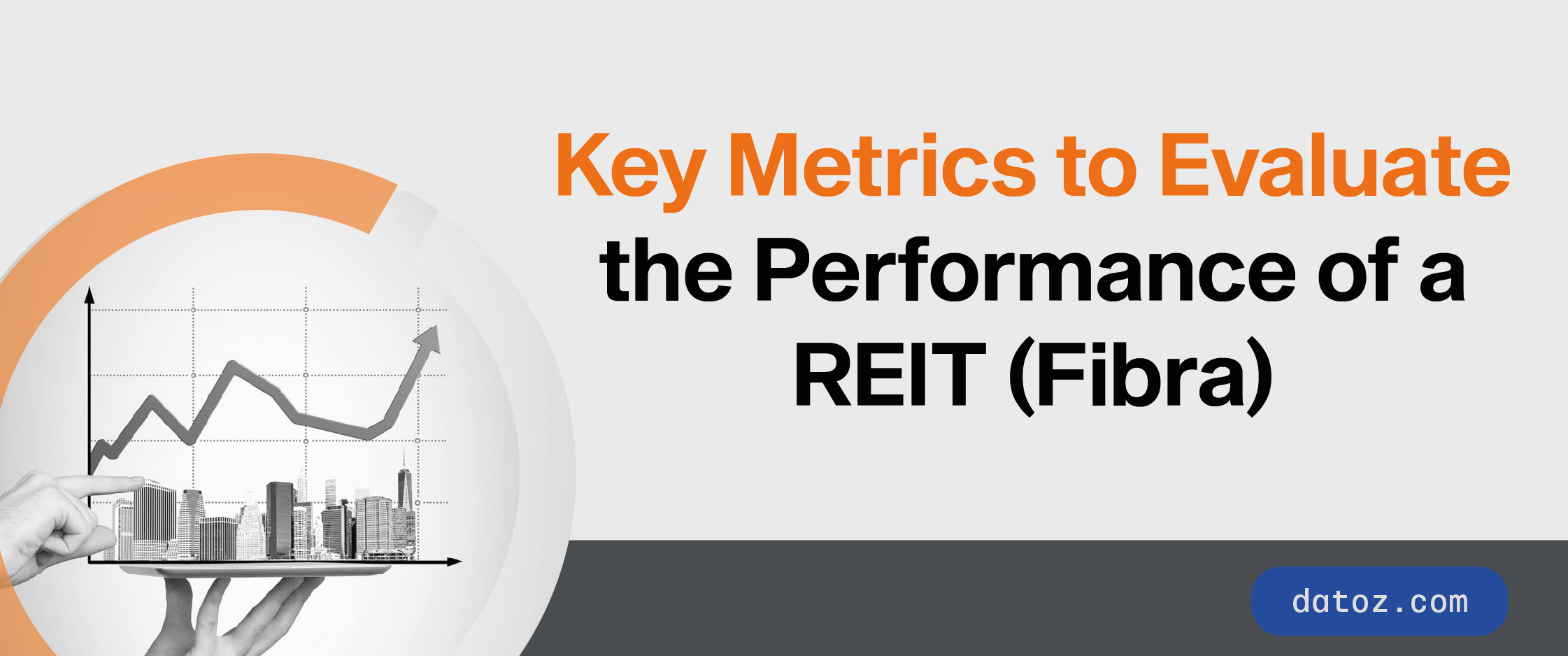 Key Metrics to Evaluate the Performance of a REIT (Fibra) Datoz