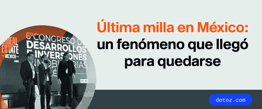 Última milla en México: un fenómeno que llegó para quedarse Datoz