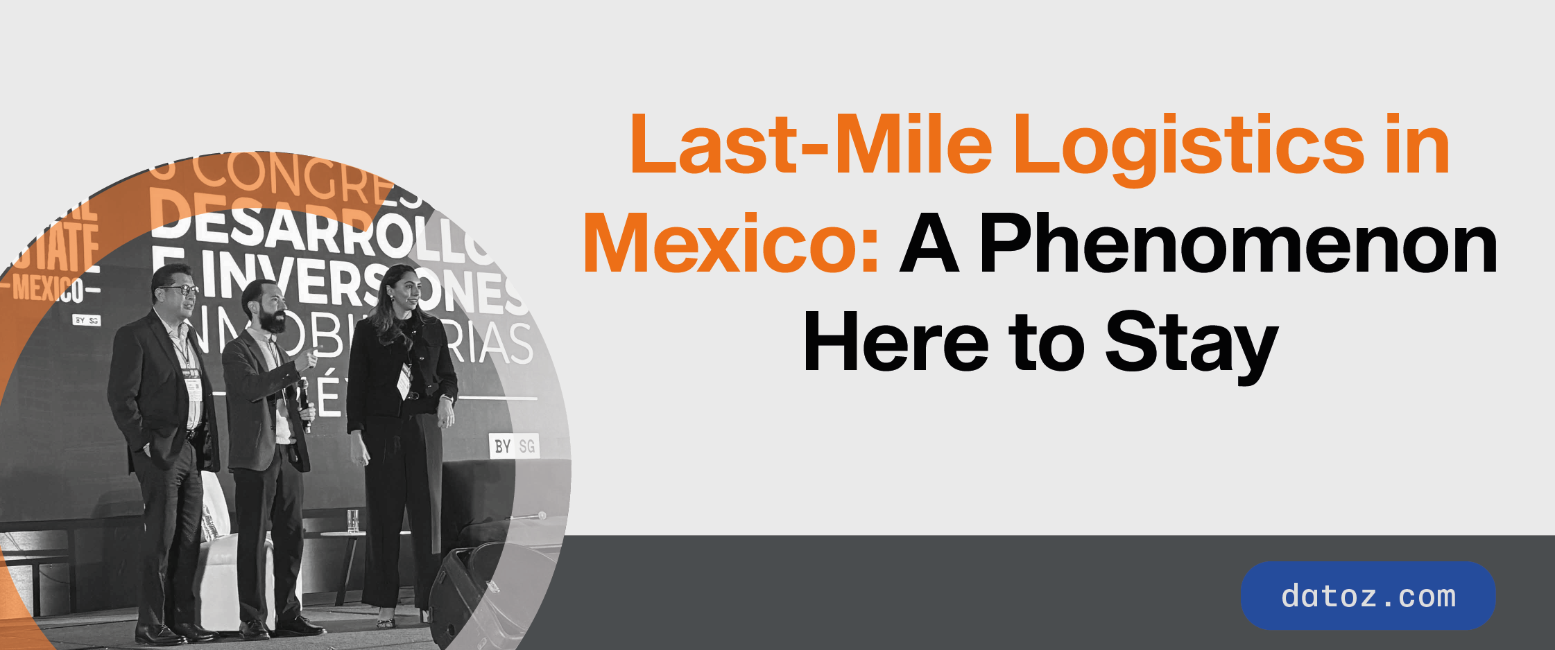 Last-Mile Logistics in Mexico: A Phenomenon Here to Stay Datoz