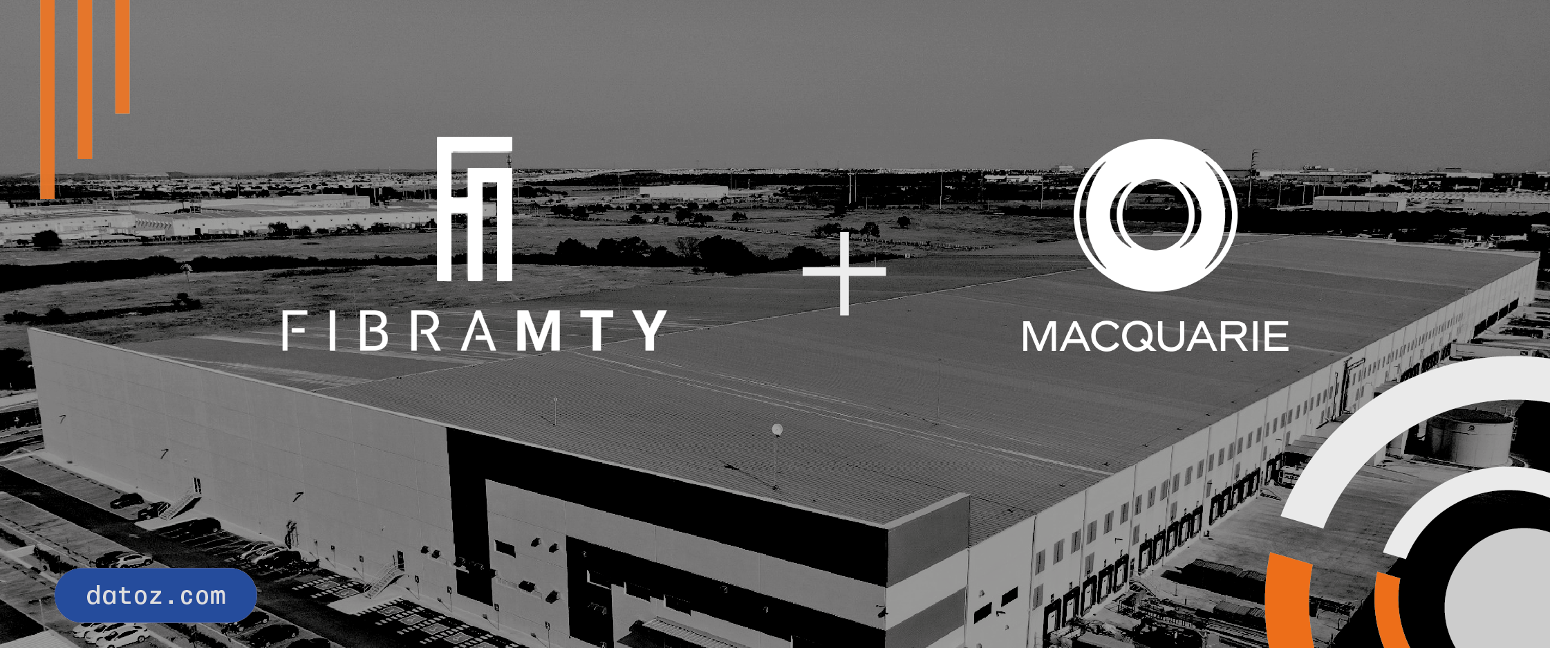 Fibra Mty refuerza su portafolio con la adquisición de Fibra Macquarie Datoz Alt