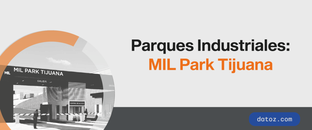 Parques Industriales: MIL Park Tijuana Datoz
