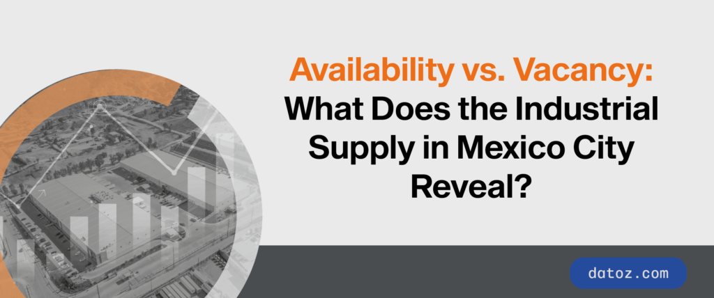Availability vs. Vacancy: What Does the Industrial Supply in Mexico City Reveal?